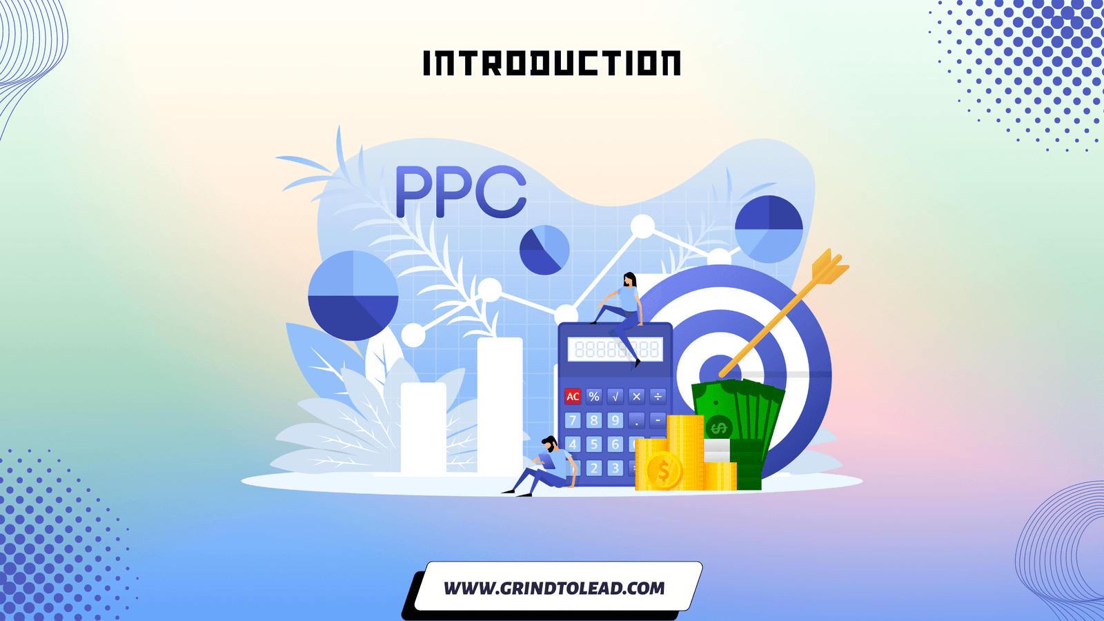INTRODUCTION TO PPC