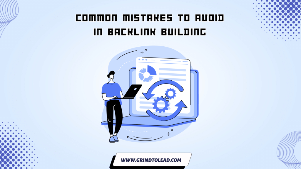 Common Mistakes to Avoid in Backlink Building